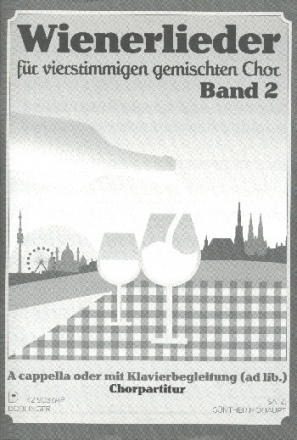 Wienerlieder Band 2 f�r gem Chor a cappella (Klavier ad lib) Chorpartitur