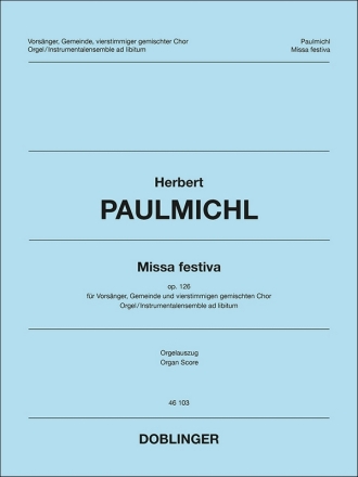 Paulmichl Herbert, Missa Festiva op. 126 SoloSt Gmd SATB Org 2Trp 2Pos Pk ad lib Org