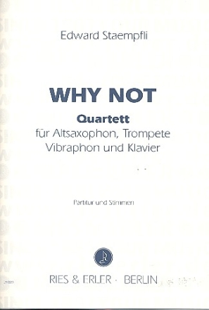 Why not fr Altsaxophon, Trompete und Klavier Partitur und Stimmen