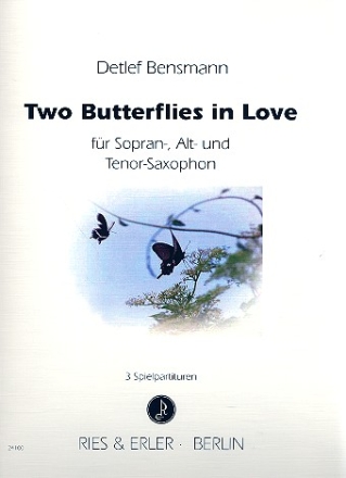2 Butterflies in Love fr 3 Saxophone (SAT) 3 Spielpartituren