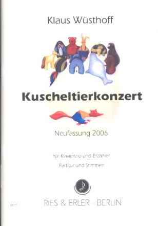 Kuscheltierkonzert  fr Klaviertrio und Erzhler (dt) Partitur und Stimmen