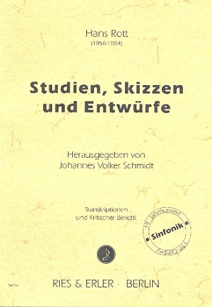 Studien, Skizzen und Entwrfe Transkriptionen und Kritischer Bericht