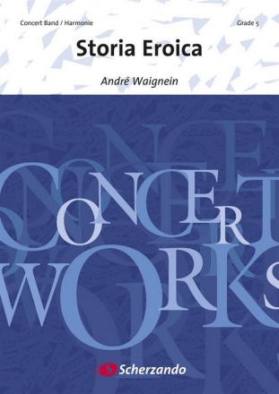 Andr Waignein, Storia Eroica Concert Band/Harmonie Partitur + Stimmen