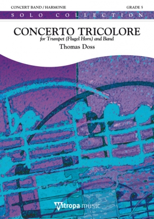 Thomas Doss, Concerto Tricolore Concert Band/Harmonie and Trumpet Partitur + Stimmen