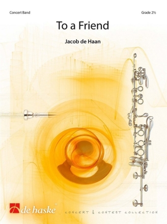 Jacob de Haan, To a Friend Concert Band/Harmonie Set