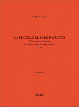 Gabriela Manca, La stanza del sole passante (Costruzione legittima Flute, Saxophone, Percussion Partitur + Stimmen