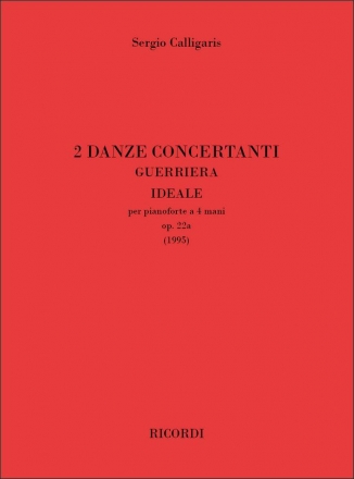 Sergio Calligaris, 2 Danze Concertanti Op. 22a [Guerriera, Ideale] Piano 4 Hands Buch
