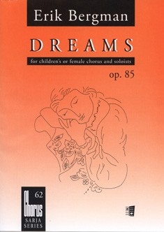 Bergman, Erik Dreams op. 85 Kinderchor (Frauenchor) und Solist a cappella Chorpartitur