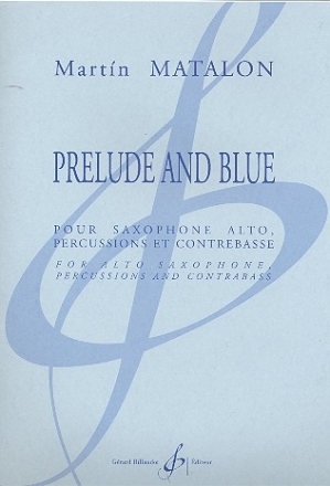 Prelude and blue pour saxophone alto, percussions et contrabasse partition et parties