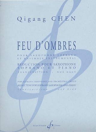 Feu d'ombres fr Sopransaxophon und Kammerorchester fr Sopransaxophon und Klavier