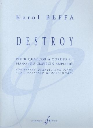 Destroy pour quatuor  cordes et piano (clavecin amplifi)