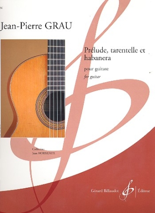 Prlude, tarentelle et habanera pour guitare