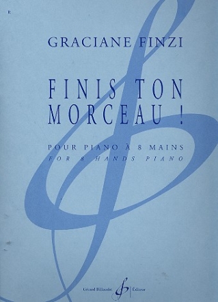 Finis ton morceau pour piano  8 mains partition