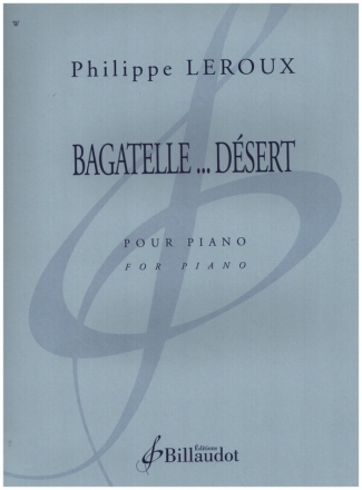 Bagatelle ... Dsert pour piano