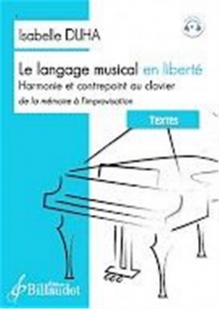 Le langage Musical en libert� (+Online Audio) Harmonie et contrepoint au clavier
