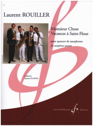 Monsieur Chose - Vacances � Saint-Flour pour 4 saxophones (SATBar) partition et parties