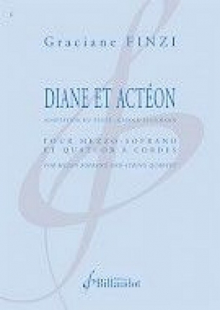 Diane et Act�on pour mezzo soprano et quatuor � cordes partition et parties