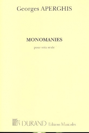 Monomanies  pour voix seule