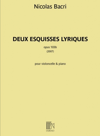 Nicolas Bacri, Deux Esquisses Lyriques opus 103 Cello und Klavier Buch