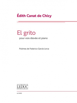 Edith Canat De Chizy, El Grito (High Voice) High Voice and Piano Klavierauszug
