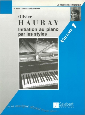 Hauray  Initiation Piano Par Les Styles Vol.1 Piano Enseignement 1er C Piano