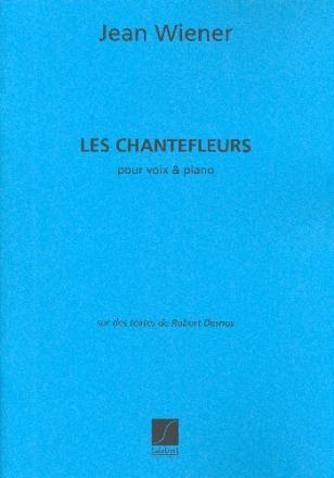 Les Chantefleurs pour voix et piano