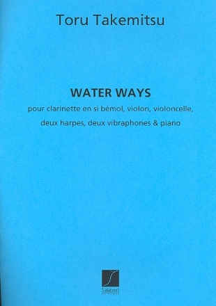Water Ways fr Klarinette, Violine, Violoncello, 2 Harfen, 2 Vibraphone und Klavier Studienpartitur