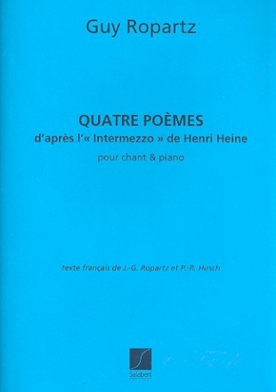 4 Pomes d'aprs l'Intermezzo de Heinrich Heine pour chant et piano