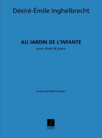 Inghelbrecht  Au Jardin De L'Infante Chant-Piano  Vocal and Piano