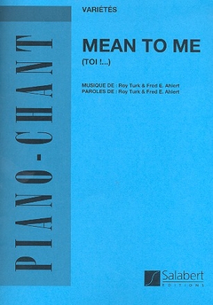 Mean to me pour chant et piano (en/frz)