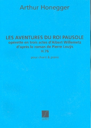 Les aventures du roi Pausole H76 rduction chant et piano (frz)