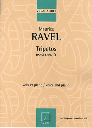 M. Ravel Tripatos. Danse Chantee Pour Voix Et Piano (Voix Moyenne) Canto (O Voce Recit) E Pianoforte