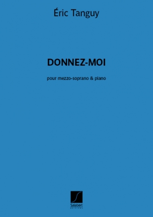Eric Tanguy, Donnez-moi Mezzo Soprano and Piano Buch