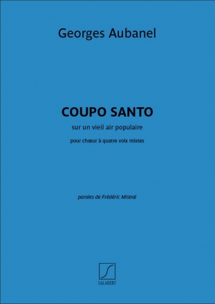 Georges Aubanel, Coupo santo Mixed Choir A Cappella Chorpartitur