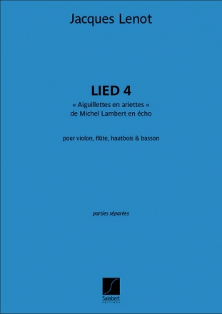 Jacques Lenot, Lied 4 Violin, Flute, Oboe and Bassoon Stimmen-Set