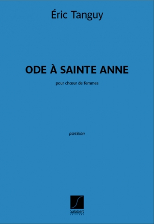 Eric Tanguy, Ode  sainte Anne Choir A 3 Voices Buch