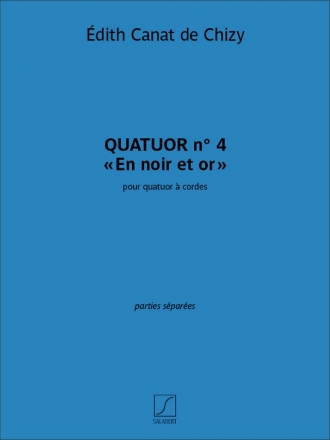 Edith Canat De Chizy, Quatuor n. 4 En noir et or Streichquartett Stimmen-Set