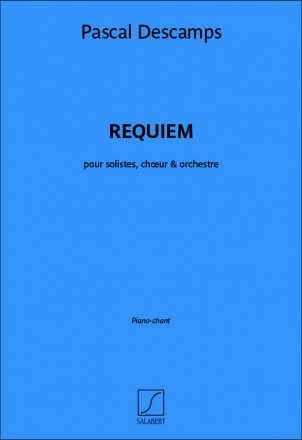 Requiem pour 4 solistes,choeur mixte et orchestre rduction piano et chant