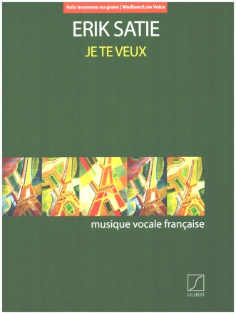 Je te veux  pour voix moyenne et piano