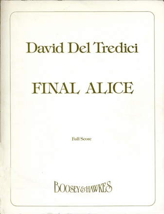 Del Tredici, David: Final Alice fr Sopran, Folkgruppe und Orchester Partitur