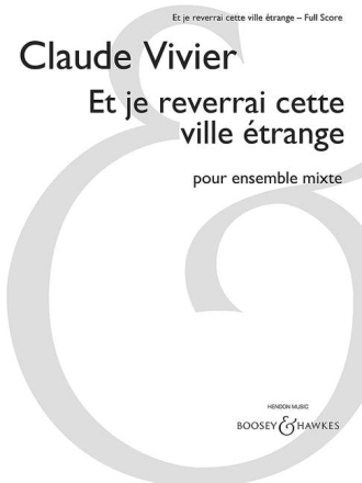 Vivier, Claude: Et je reverrai cette ville etrange fr Kammerensemble Partitur