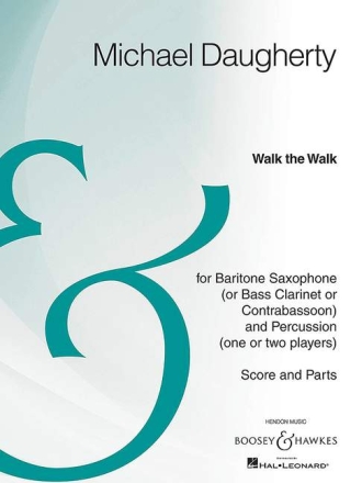 Daugherty, Michael: Walk the Walk fr Bariton-Saxophon (oder Bass-Klarinette oder Kontra-Fagott) und Sch Partitur und Stimmen