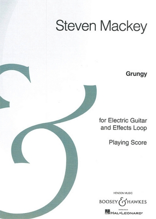Mackey, Steven Grungy for Electric Guitar and Effects Loop Elektro-Gitarre und effects loop Spielpartitur