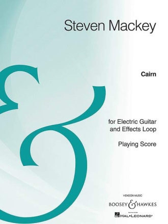 Mackey, Steven Cairn for Electric Guitar and Effects Loop Elektro-Gitarre und Effects Loop Spielpartitur