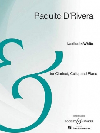 D'Rivera, Paquito: Ladies in White fr Klarinette, Violoncello und Klavier Klavierdirektion und Stimmen