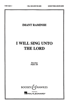 I will sing unto the Lord fr Chor unisono (gemischter Chor (SATB)) und Klavier (Orchester) Chorpartitur