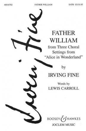 Fine, Irving: Father William fr gemischter Chor (SATB) und Klavier Chorpartitur