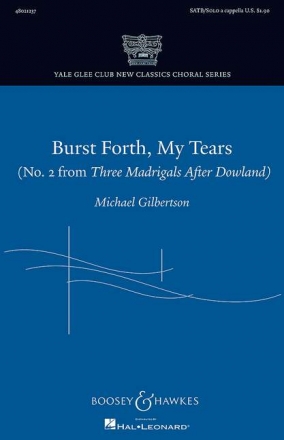 Gilbertson, Michael: Burst Forth, My Tears fr gemischter Chor (SATB) und Soli a cappella Chorpartitur