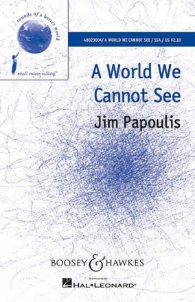 Papoulis, Jim: A World We Cannot See fr Chor (SSA) und Klavier mit Djembe und Shaker Sing- und Spielpartitur