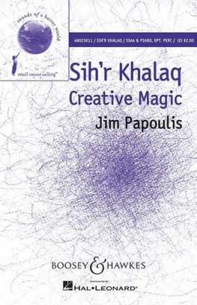 Papoulis, Jim: Sih'r Khalaq fr Chor (SSAA), Klavier und Schlagwerk Sing- und Spielpartitur